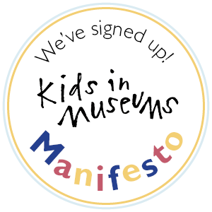 We've signed up to the Kids in Museums Manifesto!